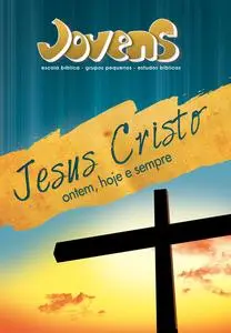 «Jovens 11 – Jesus Cristo Ontem, Hoje e Sempre – Aluno» by Editora Cristã Evangélica