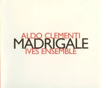 Aldo Clementi - Madrigale - Ives Ensemble (1999)