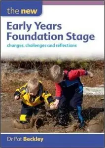 The New Early Years Foundation Stage: Changes, Challenges and Reflections