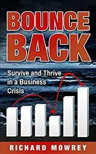 Bounce Back: Survive and Thrive in a Business Crisis