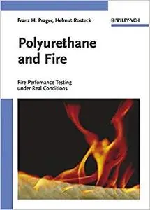 Polyurethane and Fire: Fire Performance Testing Under Real Conditions