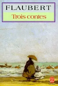 Gustave Flaubert - Trois Contes