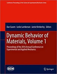 Dynamic Behavior of Materials, Volume 1 (Repost)