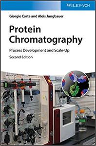 Protein Chromatography: Process Development and Scale-Up Ed 2