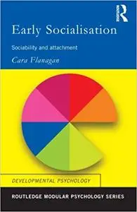 Early Socialisation: Sociability and Attachment (Repost)