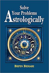 Solve Your Problems Astrologically Ed 3
