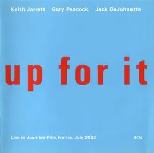 Keith Jarrett / Gary Peacock / Jack DeJohnette - Up For It (2003) {ECM 1860}