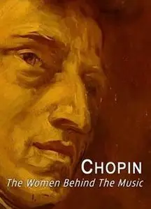 Chopin: The Women Behind the Music (2010)
