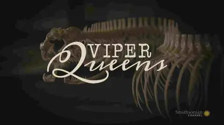 Smithsonian Channel - Viper Queens (2016)