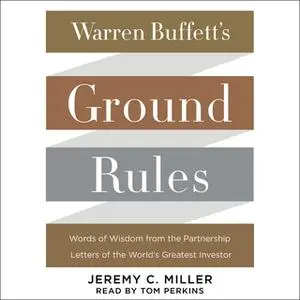 «Warren Buffett's Ground Rules» by Jeremy C. Miller