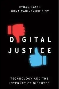 Digital Justice: Technology and the Internet of Disputes [Repost]