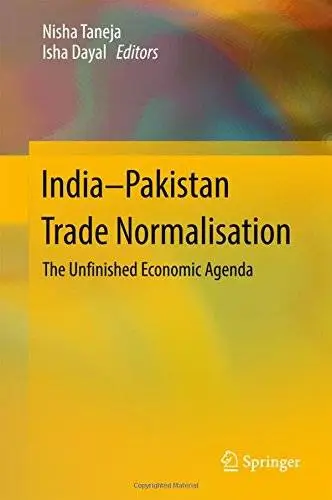 India-Pakistan Trade Normalisation: The Unfinished Economic Agenda