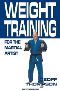 Geoff Thompson - Weight Training for the Martial Artist
