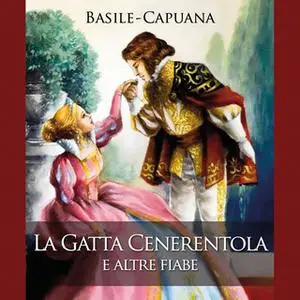 «La Gatta Cenerentola e altre fiabe» by Luigi Capuana,Giambattista Basile