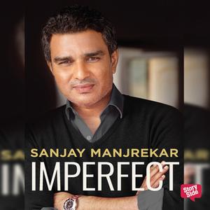 «Imperfect» by Sanjay Manjrekar