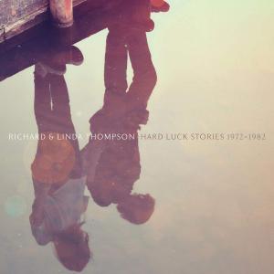 Richard & Linda Thompson - Hard Luck Stories: 1972-1982 [8CD Box Set] (2020)
