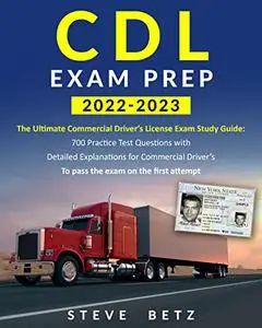 CDL Exam Prep 2022-2023: The Ultimate Commercial Driver’s License Exam Study Guide