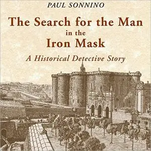 The Search for the Man in the Iron Mask: A Historical Detective Story [Audiobook]