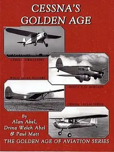 Cessna's Golden Age (The Golden Age of Aviation Series)
