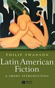 Latin American Fiction: A Short Introduction (Blackwell Introductions to Literature)