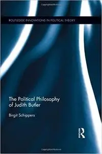 The Political Philosophy of Judith Butler