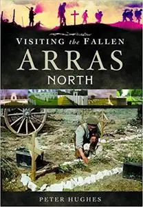 Visiting the Fallen - Arras North