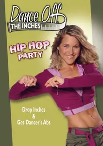 Dance Off The Inches - Hip Hop Party