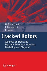 Cracked Rotors: A Survey on Static and Dynamic Behaviour Including Modelling and Diagnosis