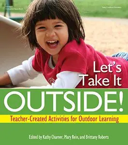 Let's Take It Outside!: Teacher-Created Activities for Outdoor Learning