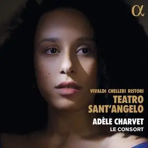 Adèle Charvet & Le Consort - Vivaldi, Chelleri & Ristori: Teatro Sant'Angelo (2023)