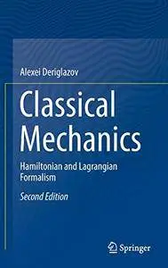Classical Mechanics: Hamiltonian and Lagrangian Formalism [Repost]