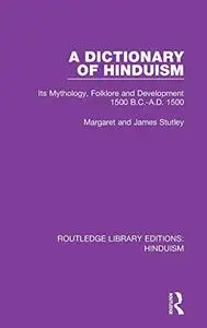 A Dictionary of Hinduism: Its Mythology, Folklore and Development 1500 B.C.-A.D. 1500