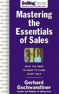 Mastering The Essentials of Sales: What You Need to Know to Close Every Sale (repost)