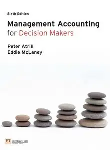 Management Accounting for Decision Makers, 6th Edition (repost)