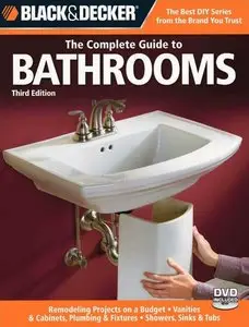 Black & Decker The Complete Guide to Bathrooms, Third Edition