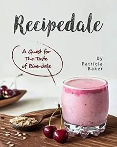 Recipedale: A Quest for The Taste of Riverdale