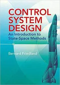 Control System Design: An Introduction to State-Space Methods (Dover Books on Electrical Engineering)