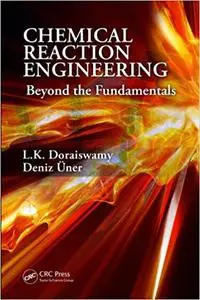 Chemical Reaction Engineering: Beyond the Fundamentals