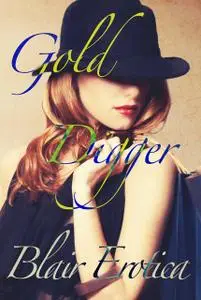 «Gold Digger» by Blair Erotica