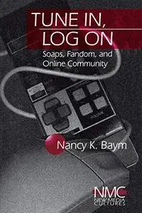 Tune In, Log On: Soaps, Fandom, and Online Community