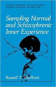 Sampling Normal and Schizophrenic Inner Experience by Russell T. Hurlburt