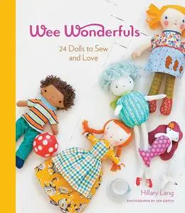 Wee Wonderfuls: 24 Dolls to Sew and Love (Repost)