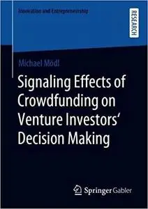 Signaling Effects of Crowdfunding on Venture Investors‘ Decision Making (Innovation und Entrepreneurship)