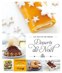 Collectif, "Les délices de Solar : Desserts de Noël"