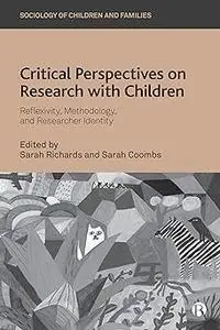 Critical Perspectives on Research with Children: Reflexivity, Methodology, and Researcher Identity