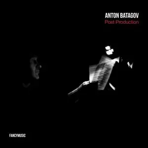 Anton Batagov - Post Production (2014)