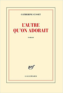 L'autre qu'on adorait - Catherine Cusset