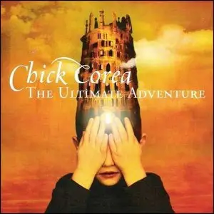 Chick Corea - The Ultimate Adventure (2006)