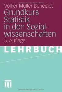 Grundkurs Statistik in den Sozialwissenschaften: Eine leicht verständliche, anwendungsorientierte Einführung (repost)