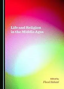 Life and Religion in the Middle Ages